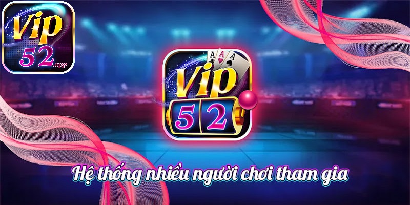 Chơi game tài xỉu đổi thưởng tại Vip52