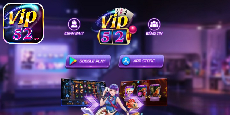 Tải app Vip52 mang đến trải nghiệm cá cược mượt, không giật lag