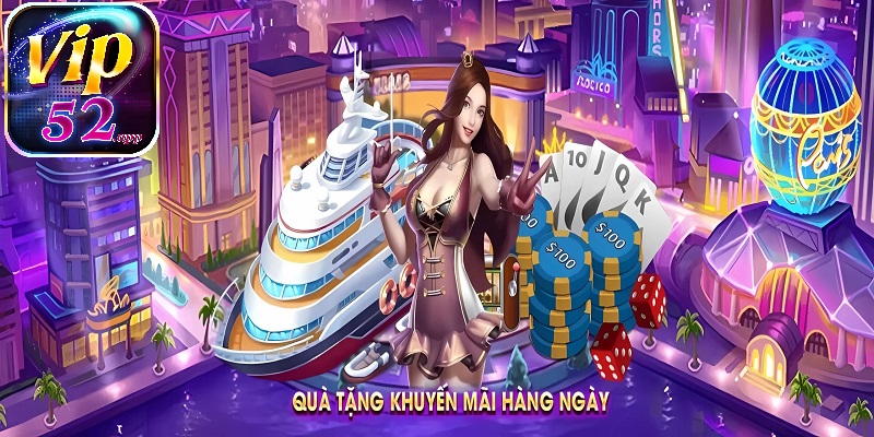 Vip52 cung cấp hàng loạt chương trình khuyến mãi hấp dẫn